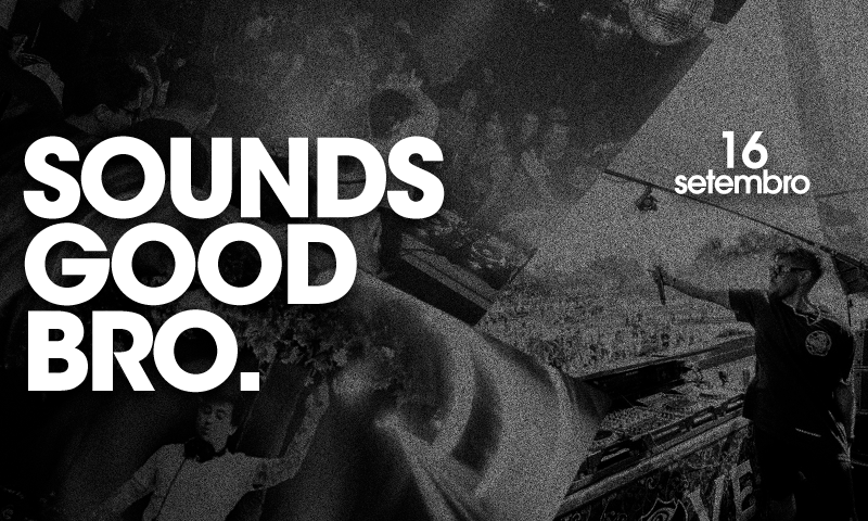Sounds Good Bro Sounds Good Bro. 16/09 em São Paulo - Sympla