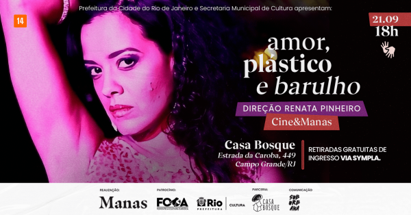 Cine&Manas - Sessão Amor Plástico e Barulho @ Casa Bosque - Campo ...