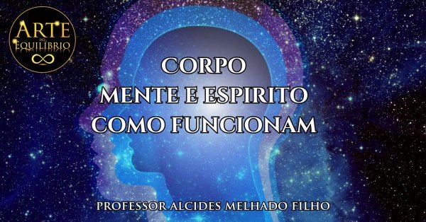 Imagem do evento Corpo, Mente e Espírito: Como Funcionam