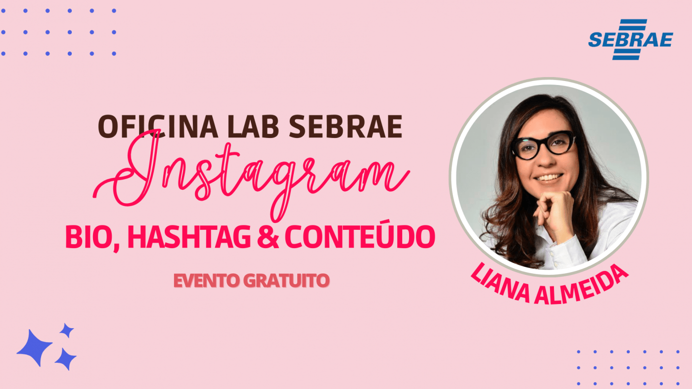 [LAB SEBRAE] Instagram: Bio, Hashtags e Conteúdo em Salvador - Sympla