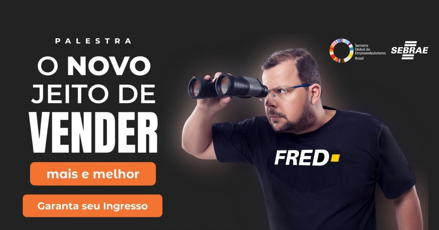 Palestra O Novo Jeito de Vender Mais e Melhor, com Fred Rocha em ...