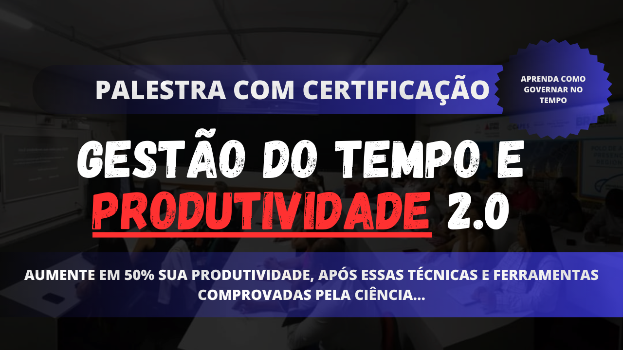 GESTÃO DO TEMPO E PRODUTIVIDADE - (APRENDA COMO GOVERNAR NO TEMPO)