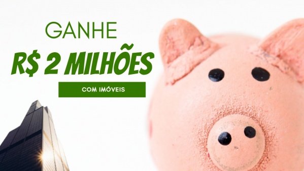 Imagem do evento Como Fazer 2 milhões de reais em 10 anos COM IMÓVEIS