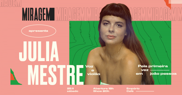 Miragem apresenta Julia Mestre pela primeira vez em João Pessoa ...