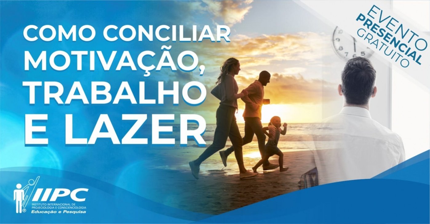 Palestra Gratuita: Como conciliar motivação, trabalho e lazer / Niterói - RJ