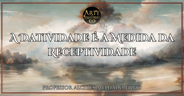 Imagem do evento A Datividade É a Medida da Receptividade