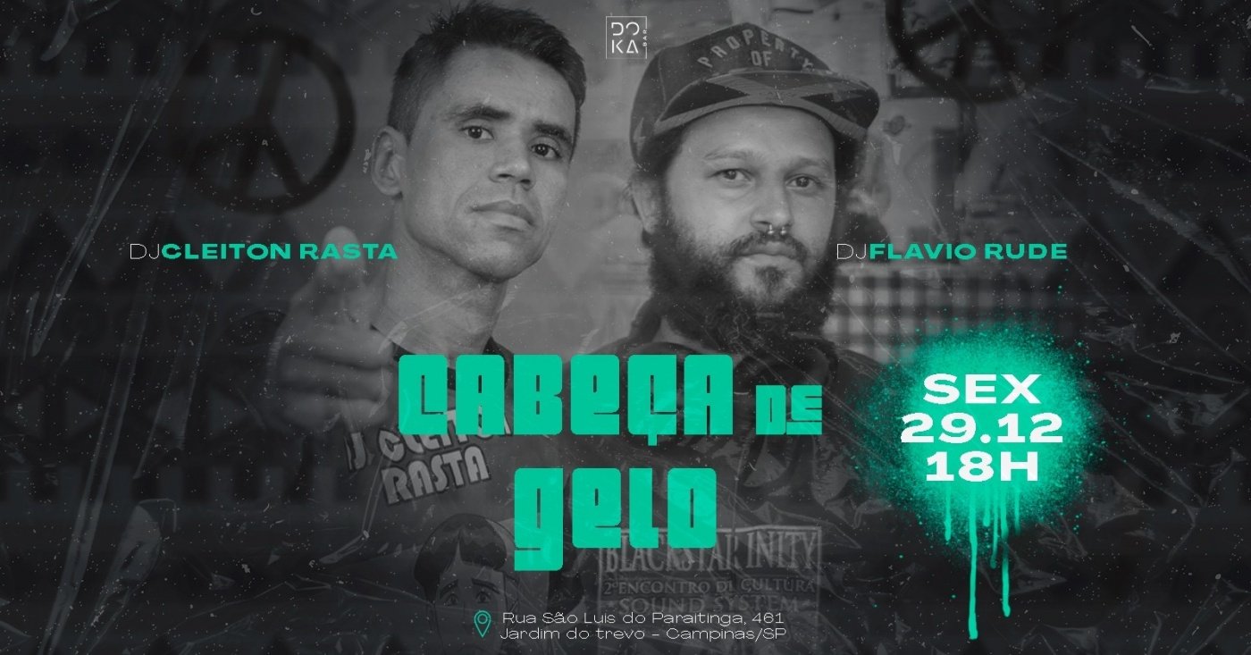 Cabeça de Gelo - DJ Cleiton Rasta em Campinas - Sympla