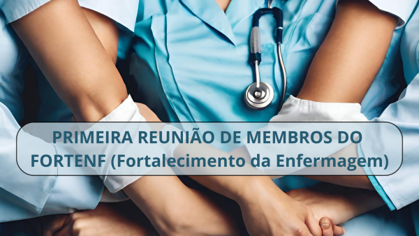 Primeira Reuni o De Membros FORTENF Fortalecimento Da Enfermagem 