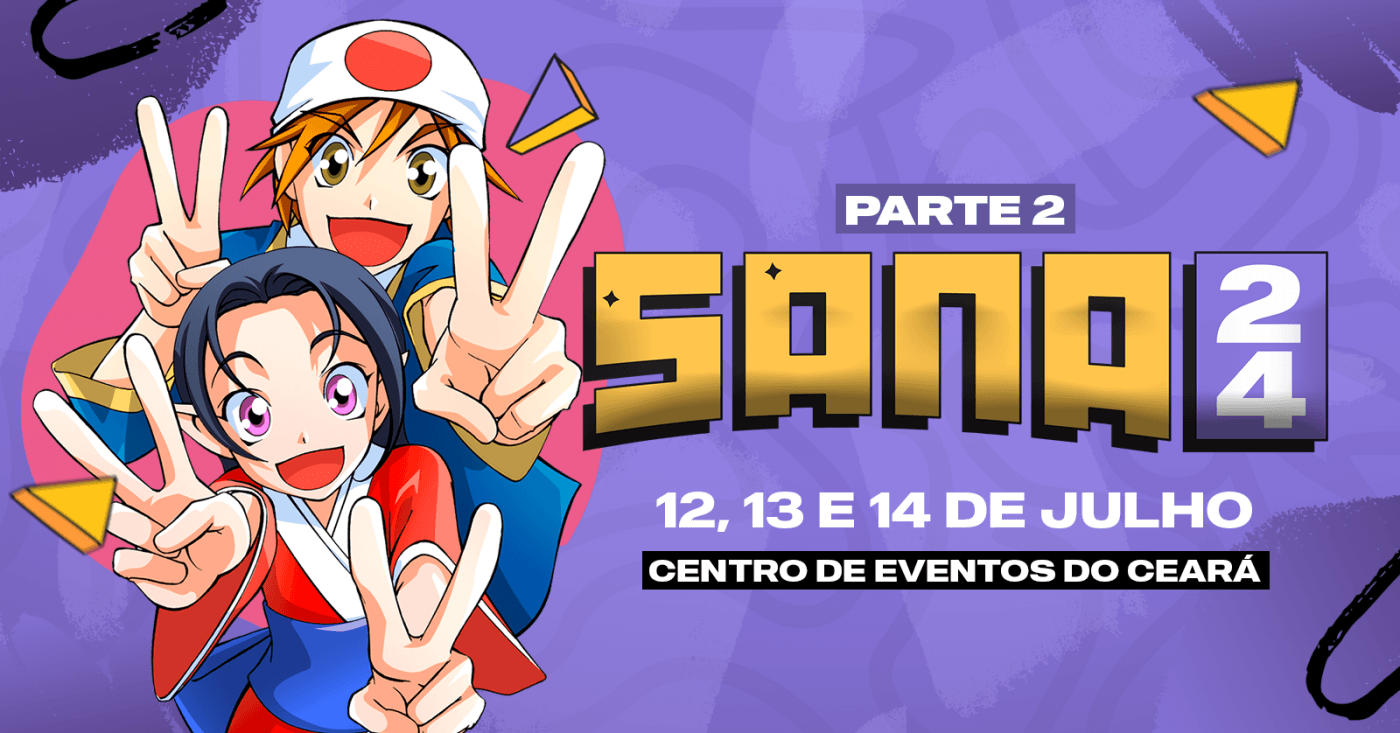 SANA 2024 PARTE 2 em Fortaleza - Sympla