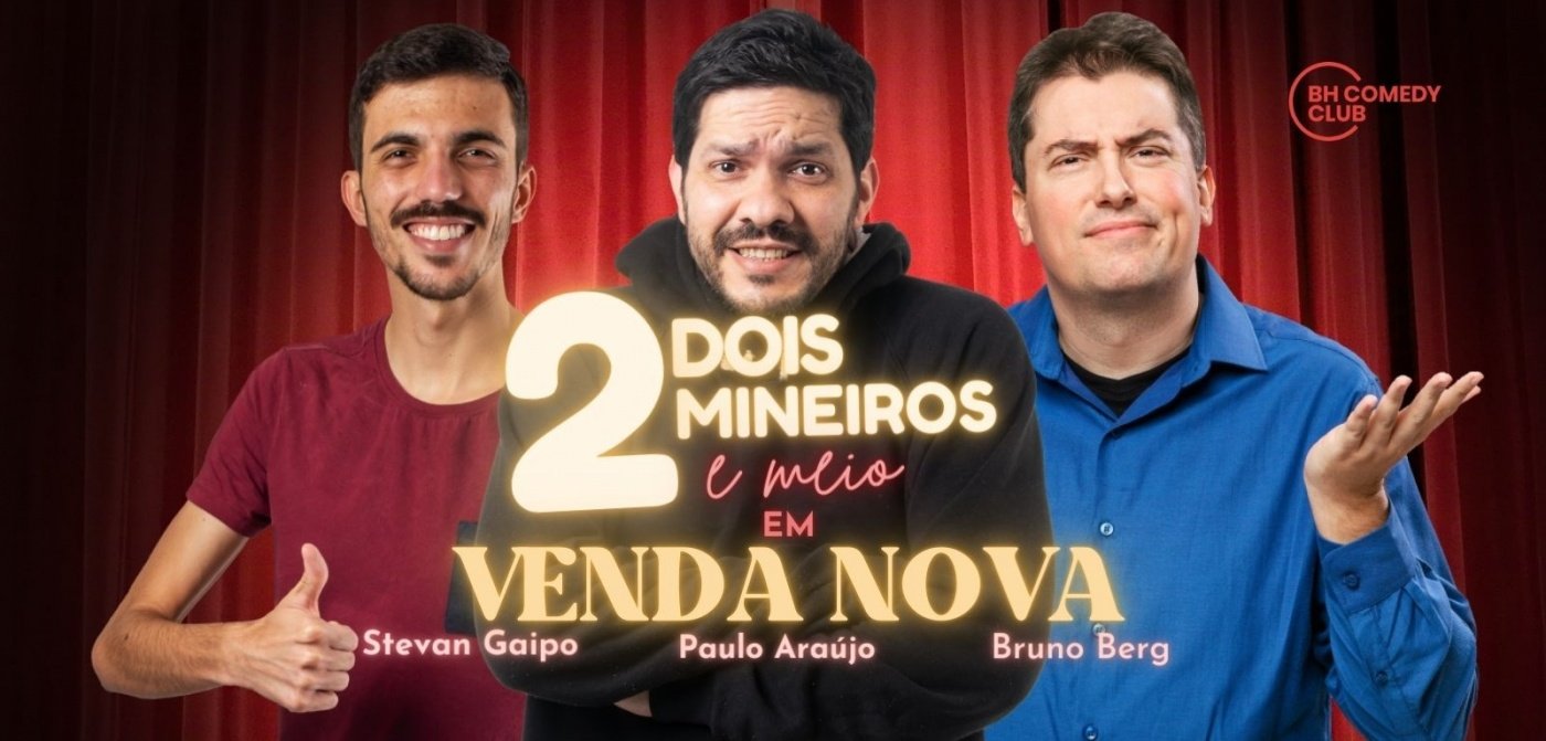2 Mineiros e Meio em Venda Nova - Comédia Stand up com Paulo
