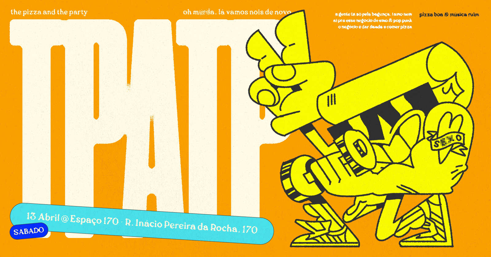 THE PIZZA AND THE PARTY Xll : A GENTE SEMPRE VOLTA em São Paulo