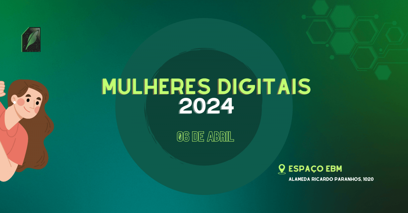 Mulheres Digitais 2024: empreendedorismo, liderança, desafios e ...