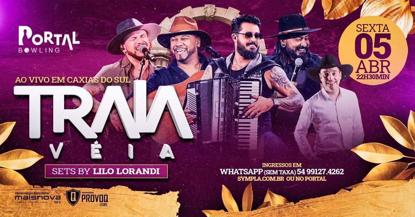 TRAIA VÉIA - SHOW NACIONAL NO PORTAL BOWLING SEXTA 05/04/2024 em