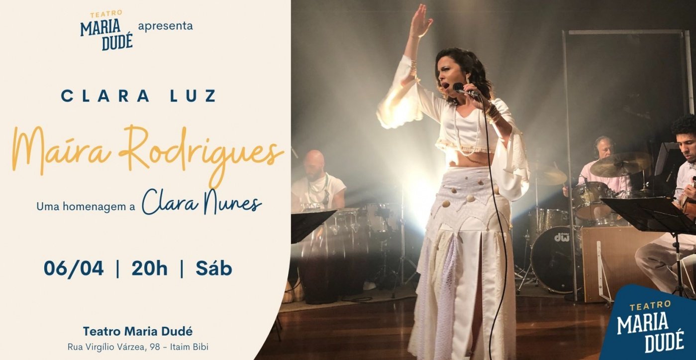 Clara Rua Show Clara Luz - Uma homenagem de Maíra Rodrigues a Clara Nunes em São ...