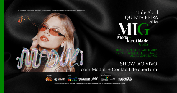 Maduli Show ao vivo com Maduli + Coquetel de abertura Moda Identidade Goiás em ...