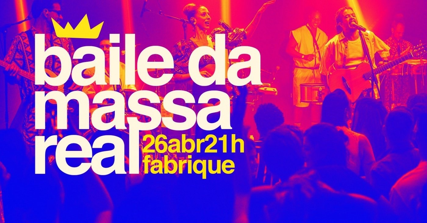 Baile da Massa Real - 26 de Abril no Fabrique às 21h em São Paulo - Sympla