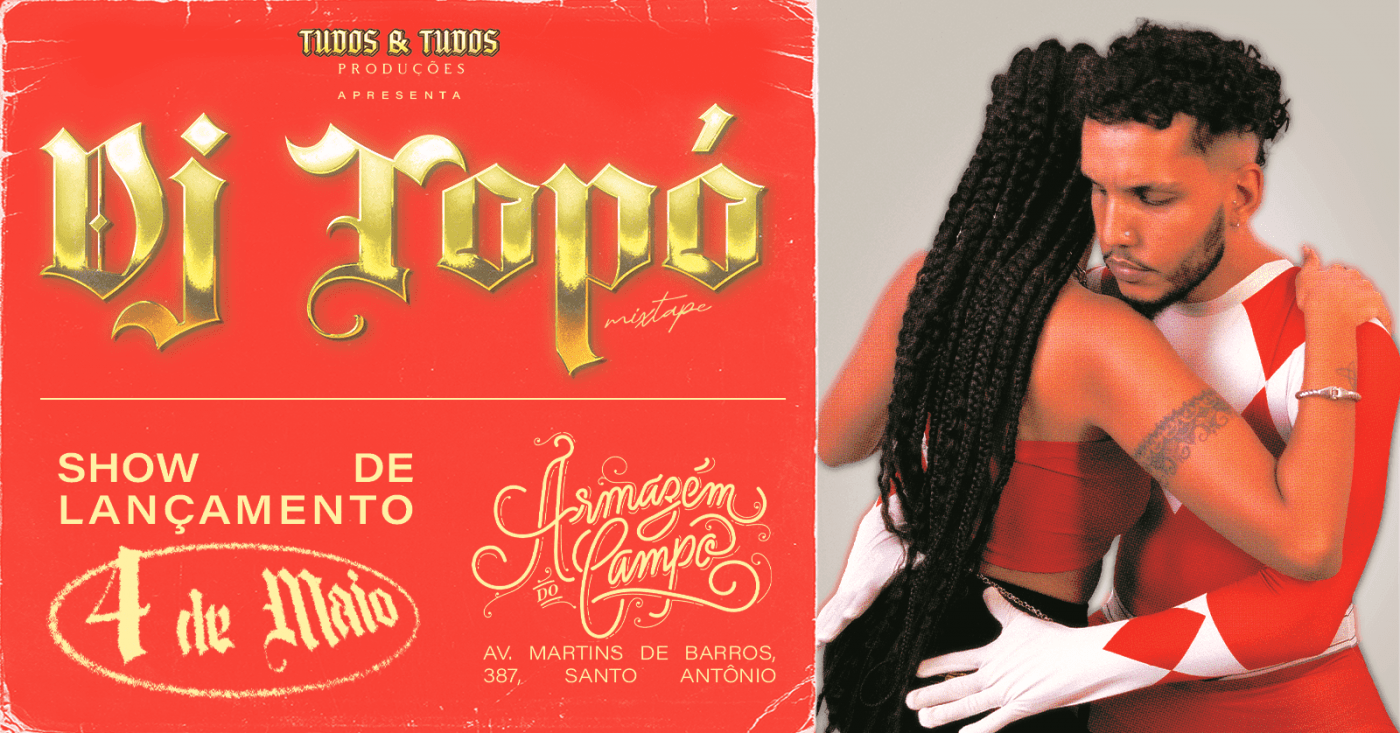 SHOW DE LANÇAMENTO DJ TOPÓ MIXTAPE | 04.05 SÁBADO em Recife - Sympla