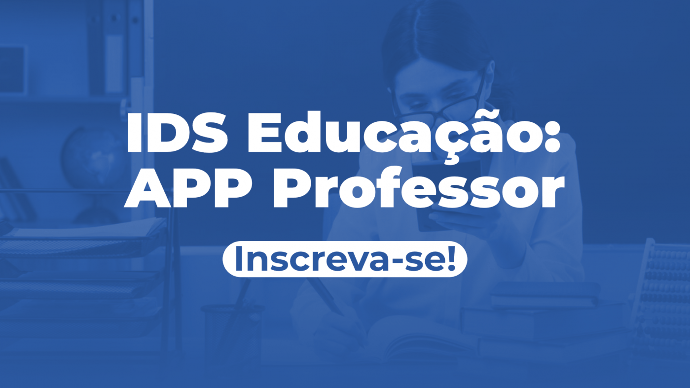 IDS Connect - APP Professor (IDS Educação) - online - Sympla