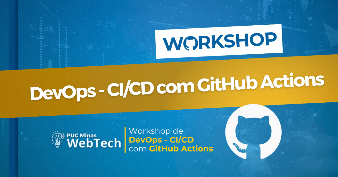WebTech Workshop - DevOps - CI/CD com GitHub Actions em Belo Horizonte ...
