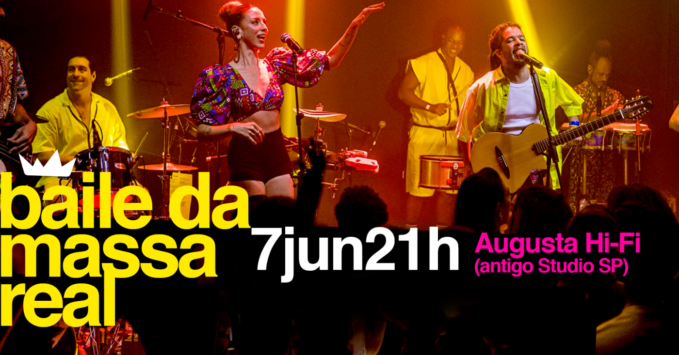 Baile da Massa Real - 07 de Junho no Hi-Fi às 21h em São Paulo - Sympla