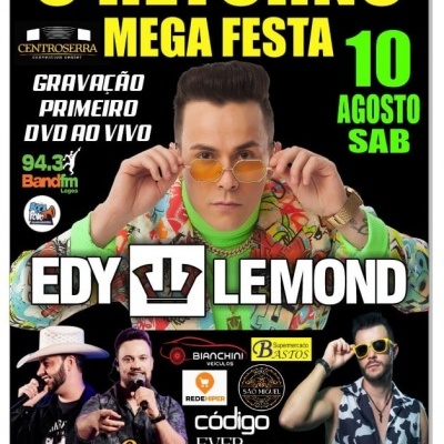 O RETORNO MEGA FESTA Gravação do DVD EDY LEMOND em Lages - Sympla