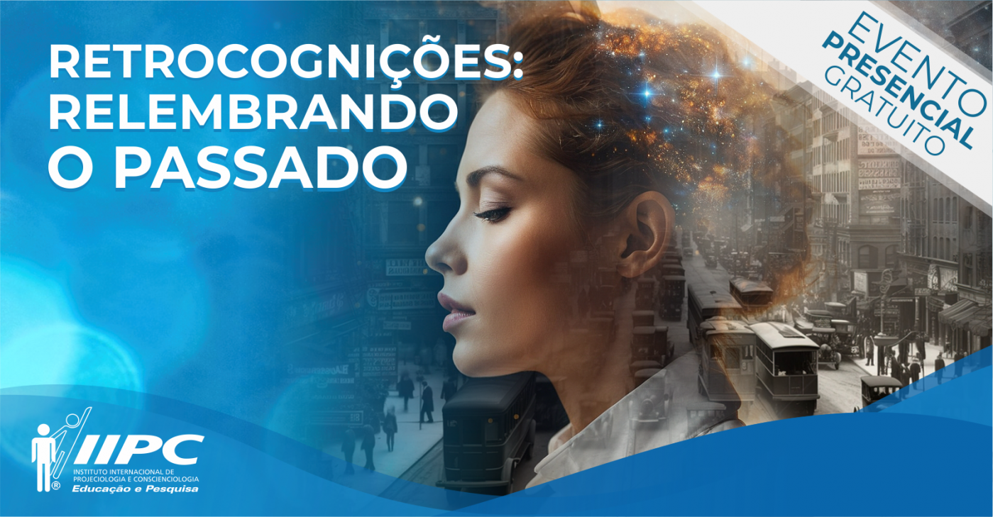 Retrocognições: Relembrando o Passado / Rio de Janeiro-RJ