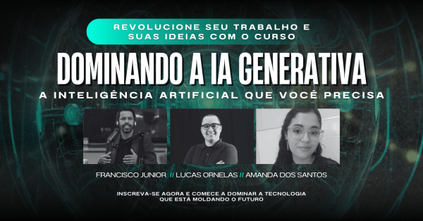 Dominando a IA Generativa - A Inteligência Artificial que Você Precisa ...