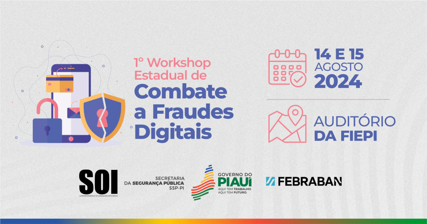 1º Workshop Estadual de Combate a Fraudes Digitais em Teresina - Sympla