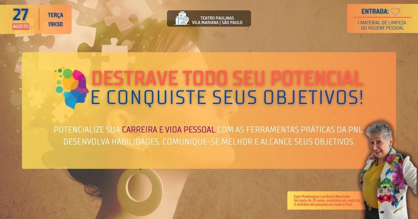 Destrave todo seu Potencial e Conquiste seu Objetivos em São Paulo - Sympla