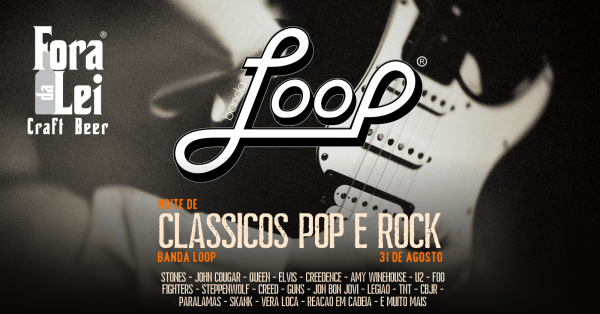 Noite de Clássicos Pop Rock com Banda Loop na Fora da Lei em Porto ...