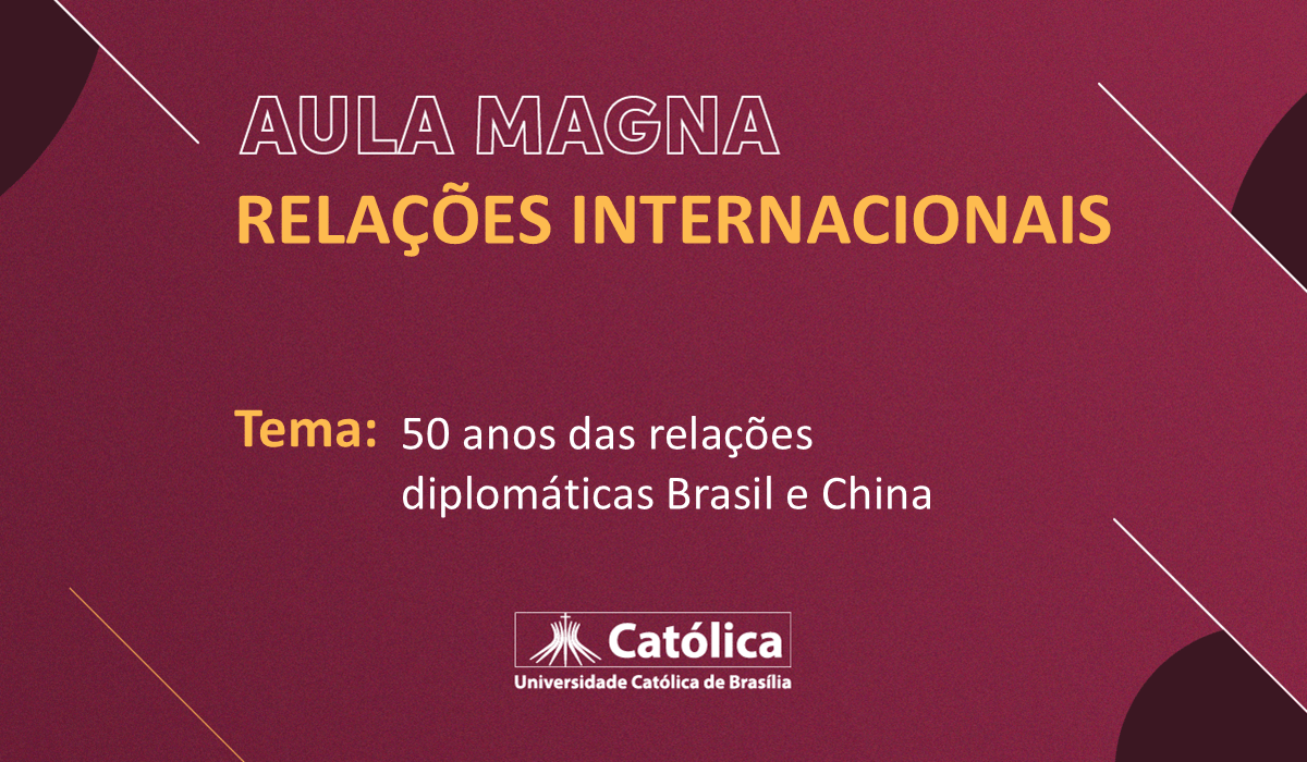 Aula Magna do Curso de Relações Internacionais na UCB - 50 anos das ...
