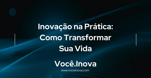 Imagem do evento Inovação na Prática: Como Transformar Sua Vida