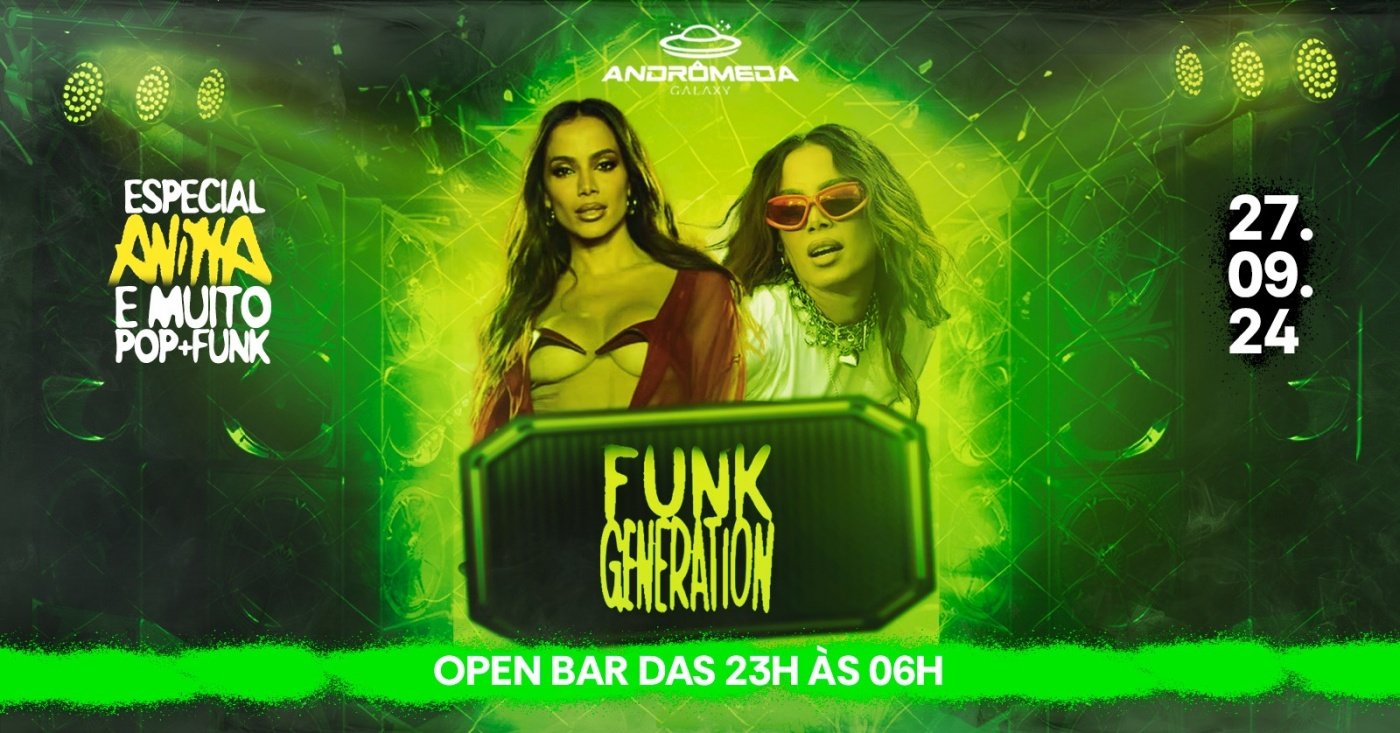 SEXTA: Funk Generation (Especial Anitta) OPEN BAR - Funk & Hits no