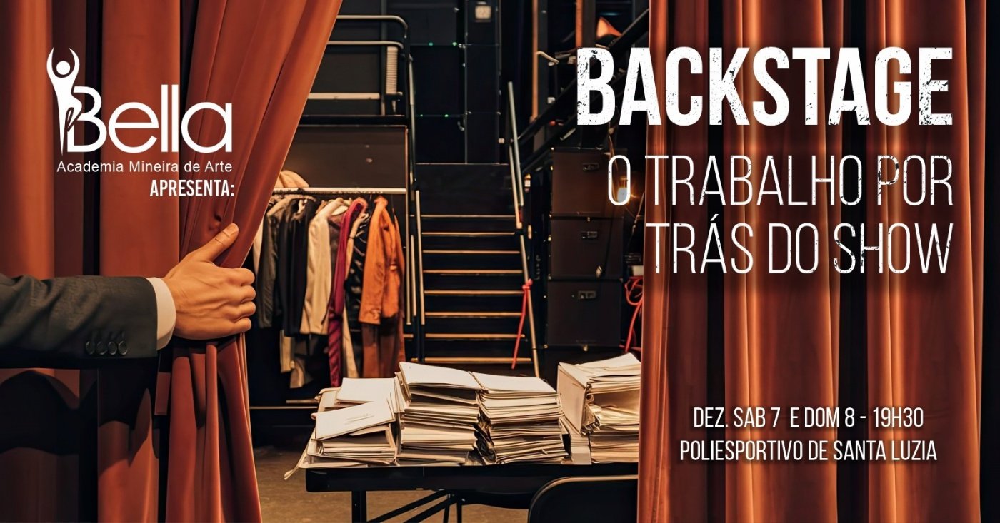 BACKSTAGE - O trabalho por trás do SHOW em Santa Luzia - Sympla