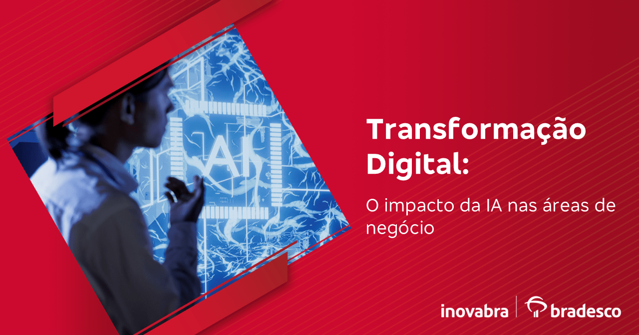 Transformação Digital: o Impacto da IA nas áreas de negócio em São ...