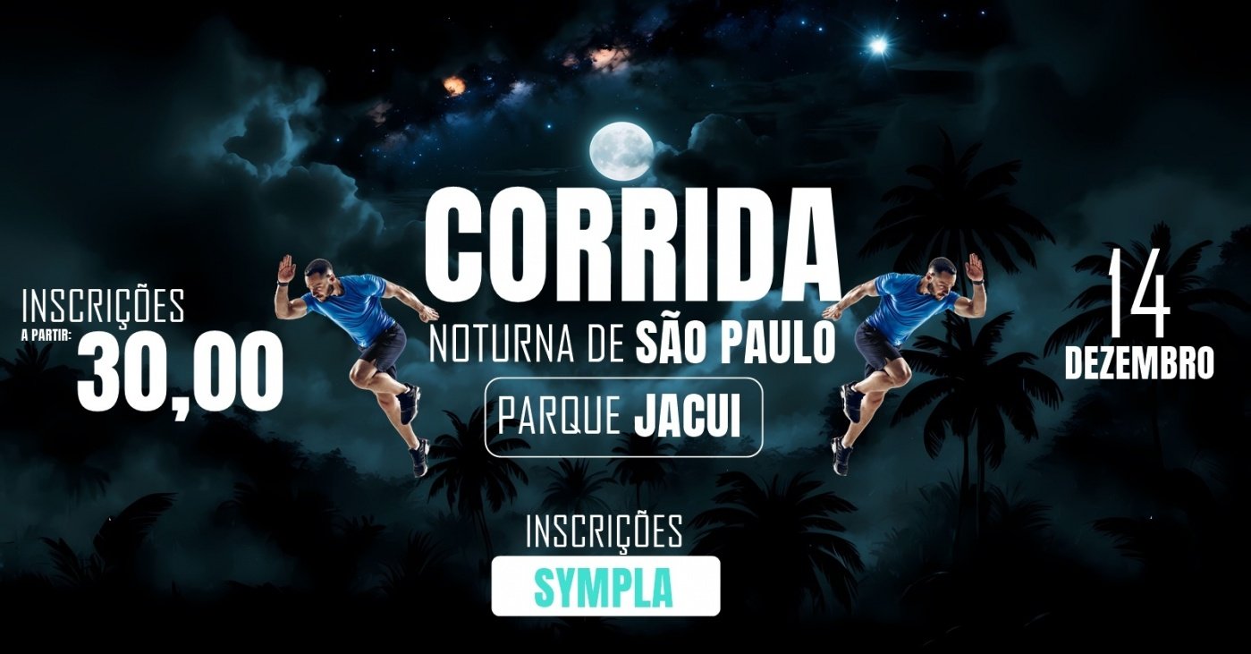 12 CORRIDA NOTURNA DE SÃO PAULO - PQ JACUI em São Paulo - Sympla