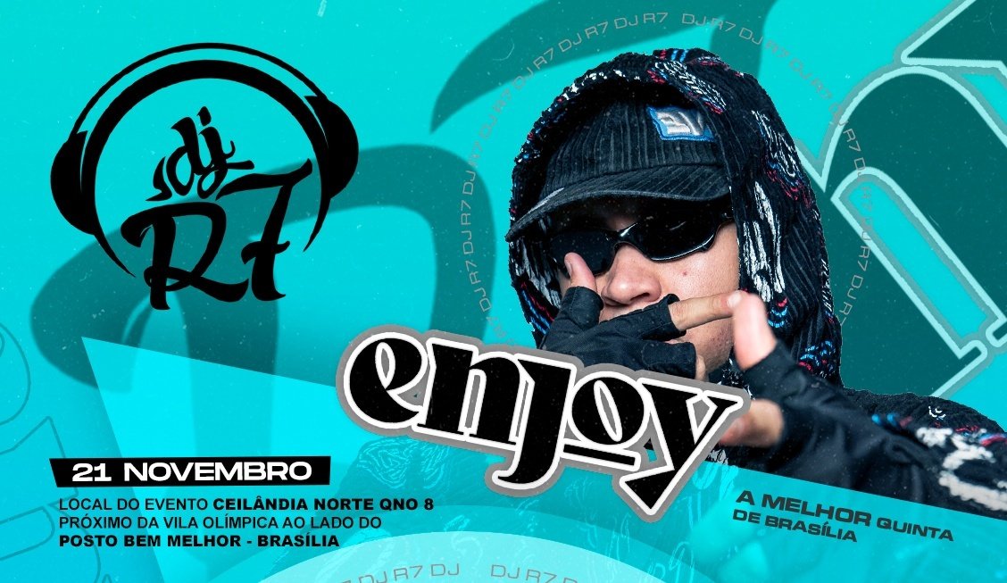 ENJOY - DJ R7 em Brasília - Sympla