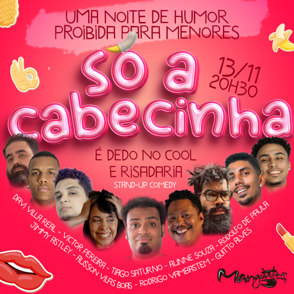 SÓ A CABECINHA - Uma noite de dedo no cool e risadaria (stand-up comedy ...