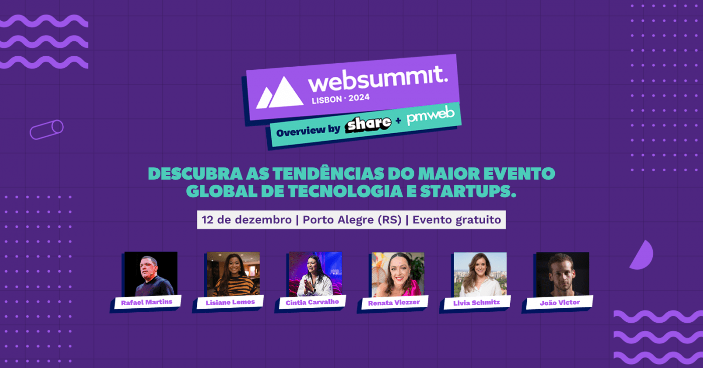 Web Summit Lisboa 2024 - Overview by Share + Pmweb em Porto Alegre - Sympla