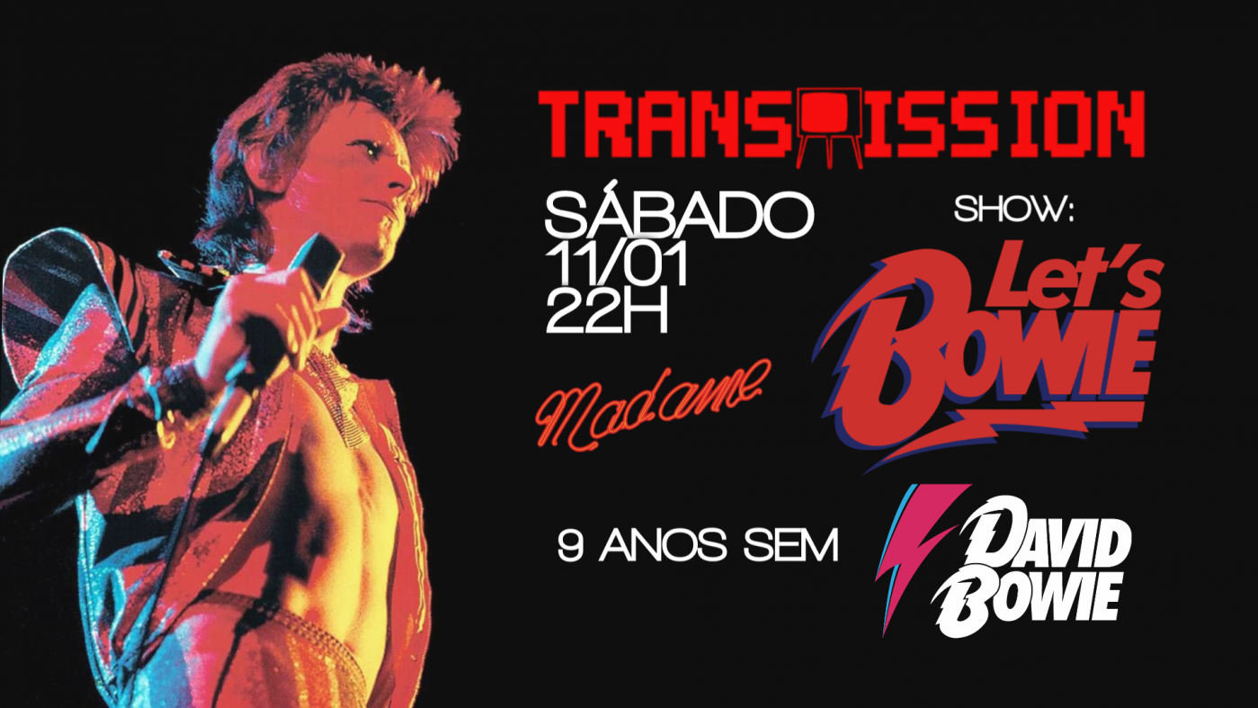 11/01 Transmission - LISTA DE DESCONTO - Show: Lets Bowie (9 anos sem ...