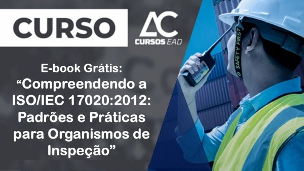 Imagem do evento E-book Grátis: Compreendendo a ISO/IEC 17020:2012: Padrões e Práticas para Organismos de Inspeção