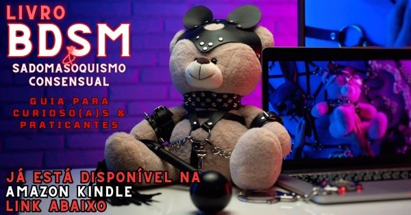Lançamento do livro BDSM e Sadomasoquismo consensual: guia para ...