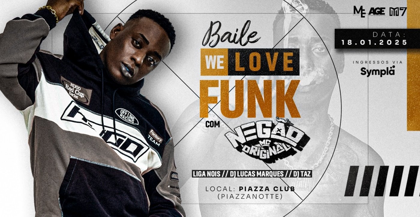 Baile We Love Funk com MC Negão Original dia 18 de janeiro no
