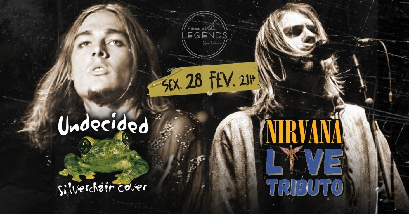Bandas Tributo: Undecided (SilverChair) e Nirvana LIVE Tributo em São ...