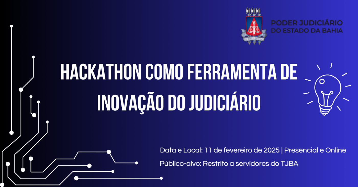 Hackathon como Ferramenta de Inovação do Judiciário em Salvador - Sympla