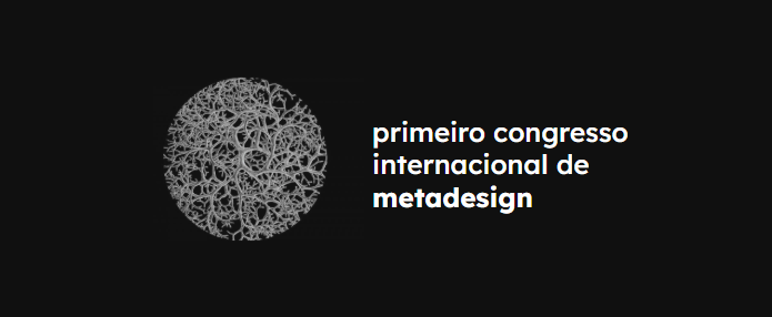 Metadesign 2024 Primeiro Congresso Internacional de Metadesign: Fundamentos e Práticas ...