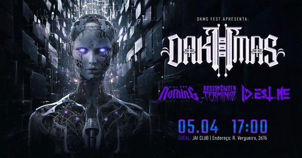 DAKHMAS FEST II - c/ Kill for Nothing, Resistência Terminal e Id Est Me
