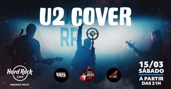 U2 Cover Ribeirão – O Melhor Tributo Ao U2 No Hard Rock Cafe Ribeirão Preto!