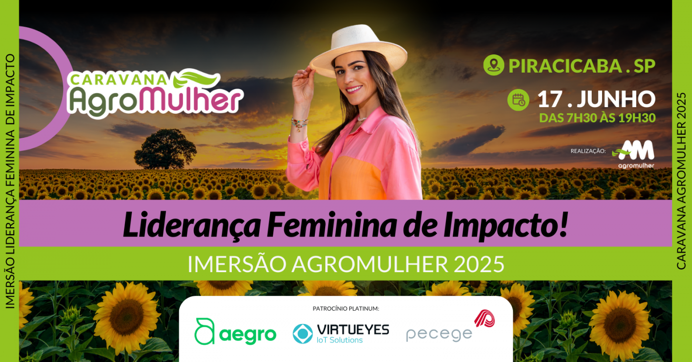 IMERSÃO CARAVANA AGROMULHER 2025 – LIDERANÇA FEMININA ESTRATÉGICA E DE IMPACTO NO AGRONEGÓCIO em Piracicaba - Sympla