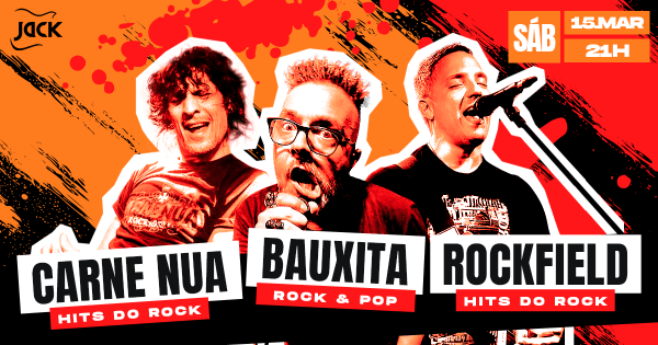 SÁBADO JACK! CARNE NUA (HITS DO ROCK) + BAUXITA (ROCK & POP) + ROCKFIELD (HITS DO ROCK)